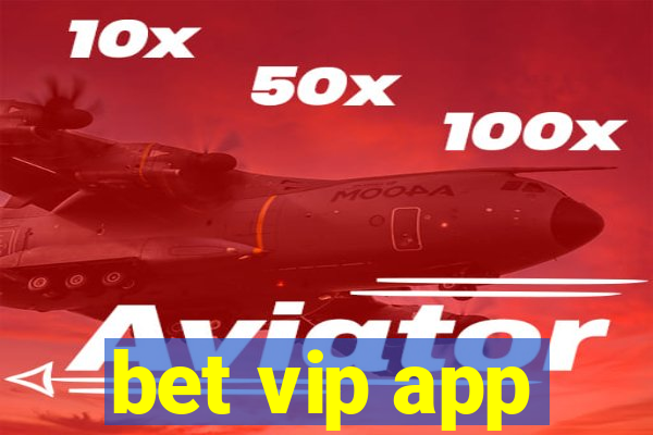 bet vip app